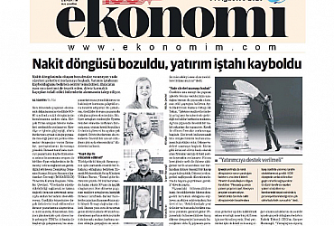 Basın Yansımaları: 'Nakit Döngüsü Bozuldu, Yatırım İştahı Kayboldu.'